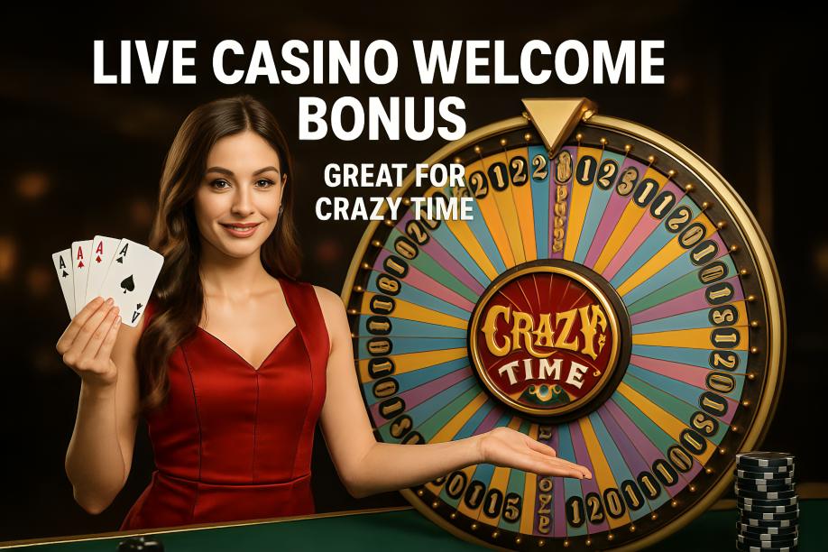 1. Live Casino Welcome Bonus – Great for Crazy Time